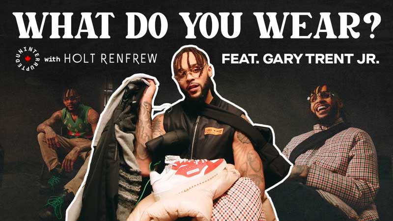 UNINTERRUPTED Canada And Holt Renfrew Debut New Digital Series